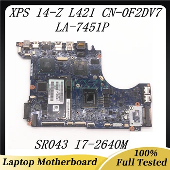 CN-0F2DV7 0F2DV7 F2DV7 Высококачественная материнская плата для ноутбука L421X PLW00 LA-7451P с SR043 I7-2640M HM77 100% Протестирована нормально