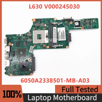 Высококачественная Материнская плата Для Ноутбука Toshiba Satellite L630 L635 Материнская плата V000245030 6050A2338501-MB-A03 HM55 DDR3 100% Протестирована нормально